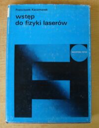 Miniatura okładki Kaczmarek Franciszek Wstęp do fizyki laserów. /Biblioteka Fizyki Tom 4/