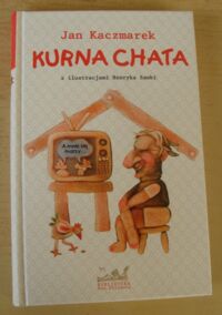 Miniatura okładki Kaczmarek Jan /ilustr. Henryk Sawka/ Kurna chata... Wiersze, piosenki, piosneczki.