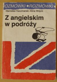 Miniatura okładki Kaczmarski Stanisław, Wójcik Alina Z angielskim w podróży.