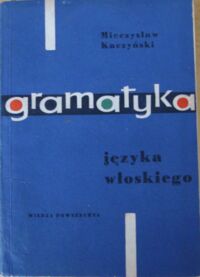 Zdjęcie nr 1 okładki Kaczyński Mieczysław Gramatyka języka włoskiego.