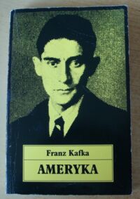 Zdjęcie nr 1 okładki Kafka Franz Ameryka. /Z dzieł Franza Kafki. Tom I/