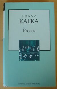 Miniatura okładki Kafka Franz Proces. /Kolekcja Gazety Wyborczej. Tom 23/