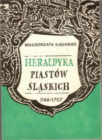 Miniatura okładki Kaganiec Małgorzata  Heraldyka Piastów Śląskich 1146-1707.