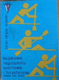 Zdjęcie nr 1 okładki  Kajakowe regulaminy sportowe i turystyczne. 