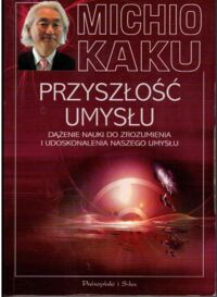 Miniatura okładki Kaku Michio Przyszłość umysłu. 