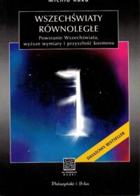 Miniatura okładki Kaku Michio Wszechświaty równoległe. /Na Ścieżkach Nauki/