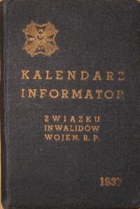 Miniatura okładki Kalendarz informator Związku Inwalidów Wojennych R.P. na rok 1937.