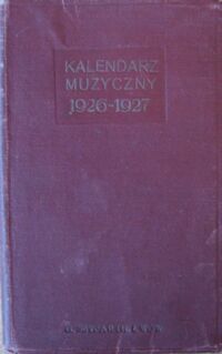 Miniatura okładki  Kalendarz muzyczny na rok szkolny 1926/1927.