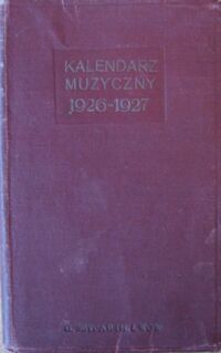 Zdjęcie nr 1 okładki  Kalendarz muzyczny na rok szkolny 1926/1927.