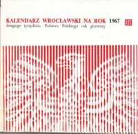 Zdjęcie nr 1 okładki  Kalendarz Wrocławski 1967. Drugiego tysiąclecia Państwa Polskiego rok pierwszy.