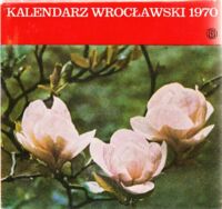 Zdjęcie nr 1 okładki  Kalendarz wrocławski 1970.