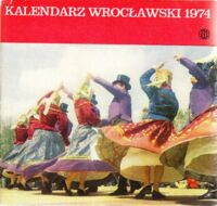 Zdjęcie nr 1 okładki  Kalendarz wrocławski 1974.