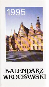 Miniatura okładki  Kalendarz wrocławski na rok 1995. Rocznik XXXVI. Tom I-II.