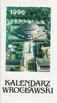 Miniatura okładki  Kalendarz wrocławski na rok 1996. Rocznik XXXVII.