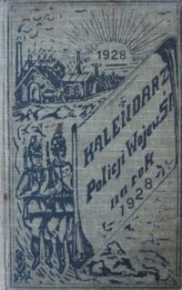 Zdjęcie nr 1 okładki  Kalendarzyk Policji Województwa Śląskiego 1928.