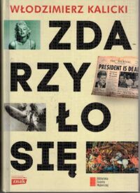 Miniatura okładki Kalicki Włodzimierz  Zdarzyło się.