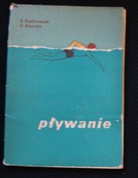 Zdjęcie nr 1 okładki Kalinowski Adam, Roszko Roman Pływanie. (Poradnik metodyczny).