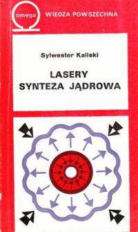 Zdjęcie nr 1 okładki Kaliski Sylwester Lasery synteza jądrowa. 