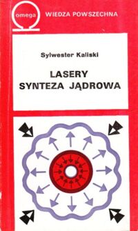 Miniatura okładki Kaliski Sylwester Lasery synteza jądrowa. 