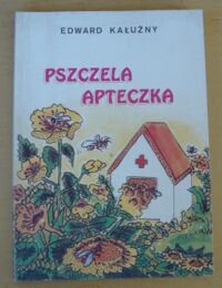 Zdjęcie nr 1 okładki Kałużny Edward Pszczela apteczka.