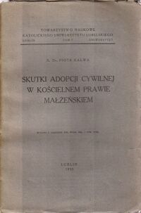 Miniatura okładki Kałwa Piotr X.Dr. Skutki adopcji cywilnej w kościelnem pawie małżeńskiem.