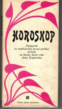Zdjęcie nr 1 okładki Kamieńska Anna Horoskop. Pamiętnik we współczesnej poezji polskiej.