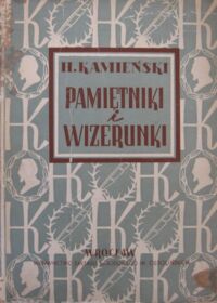 Miniatura okładki Kamieński Henryk Pamiętniki i wizerunki. Z rękopisów przygot. do druku i przypisami opatrzyła Irmina Śliwińska. Wstęp oprac.Witold  Kula.