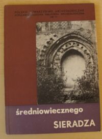 Miniatura okładki Kamińska Janina, Chmielowska Aldona, Łaszczewska Teresa Z dziejów średniowiecznego Sieradza. /Popularnonaukowa Biblioteka Archeologiczna Nr 11/