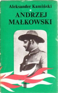 Miniatura okładki Kamiński Aleksander Andrzej Małkowski.
