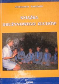 Miniatura okładki Kamiński Aleksander Książka drużynowego zuchów.