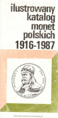 Miniatura okładki Kamiński Czesław Ilustrowany katalog monet polskich 1916 - 1987.