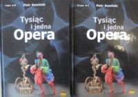 Miniatura okładki Kamiński Piotr Tysiąc i jedna Opera. Tom I-II.