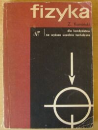 Zdjęcie nr 1 okładki Kamiński Zbigniew Fizyka dla kandydatów na wyższe uczelnie.