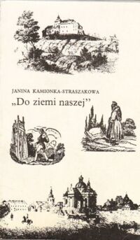 Miniatura okładki Kamionka-Straszkowa Janina Do ziemi naszej. Podróże romantyków. /Biblioteka Romantyczna/