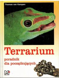 Zdjęcie nr 1 okładki Kampen Thomas van Terrarium poradnik dla początkujących.