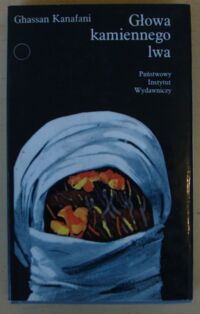 Zdjęcie nr 1 okładki Kanafani Ghassan Głowa kamiennego lwa. Opowiadania. /Współczesna Proza Światowa/
