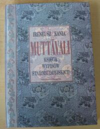 Miniatura okładki Kania Ireneusz Muttavali. Księga wypisów starobuddyjskich.