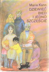 Miniatura okładki Kann Maria /ilustr. L. Janecka/ Dziewięć bied i jedno szczęście.