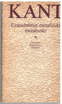 Miniatura okładki Kant Immanuel Uzasadnienie metafizyki moralności. /Biblioteka Klasyków Filozofii/