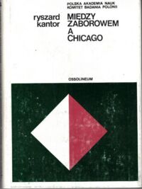 Miniatura okładki Kantor Ryszard Między Zaborowem a Chicago.