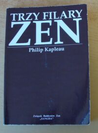 Zdjęcie nr 1 okładki Kapleau Philip Trzy filary zen.