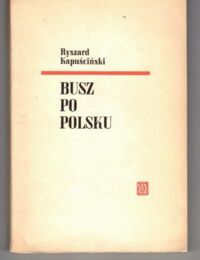 Miniatura okładki Kapuściński Ryszard Busz po polsku.  