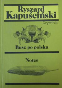 Miniatura okładki Kapuściński Ryszard Busz po polsku. Notes. /Wrzenie świata. Tom IV/