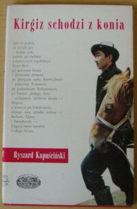 Miniatura okładki Kapuściński Ryszard Kirgiz schodzi z konia. /Naokoło Świata/