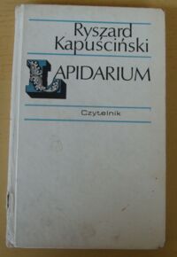 Zdjęcie nr 1 okładki Kapuściński Ryszard Lapidarium.