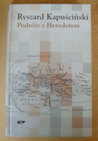 Zdjęcie nr 1 okładki Kapuściński Ryszard Podróże z Herodotem.