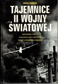 Zdjęcie nr 1 okładki Karalus Maciej Tajemnice II wojny światowej. 