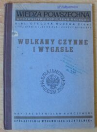 Zdjęcie nr 1 okładki Karczewski Stanisław Wulkany czynne i wygasłe. /Biblioteczka Muzeum Ziemi. Cykl: Ziemia i jej Dzieje, z. 10/