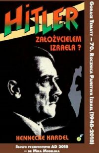 Zdjęcie nr 1 okładki Kardel Hennecke Hitler założycielem Izraela?