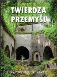 Miniatura okładki Karnas Grzegorz Twierdza Przemyśl. 